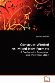 Construct-Worded vs. Mixed-Item Formats, Jablonski Jennifer