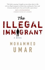 The Illegal Immigrant, Umar Mohammed