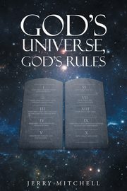 God's Universe, God's Rules, Mitchell Jerry