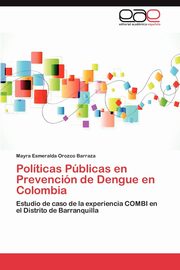 Politicas Publicas En Prevencion de Dengue En Colombia, Orozco Barraza Mayra Esmeralda