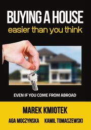 Buying a House Easier Than You Think, Kmiotek Marek