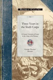 Three Years in the Sixth Corps, George Thomas Stevens