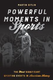 Powerful Moments in Sports, Gitlin Martin