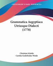 Grammatica Aegyptiaca Utriusque Dialecti (1778), Scholtz Christian