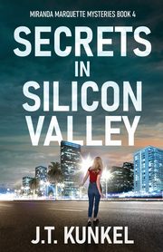 Secrets in Silicon Valley, Kunkel J.T.