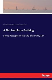 A Flat Iron for a Farthing, Ewing Juliana Horatia Gatty