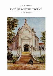 Pictures of the Tropics, Maronier J. H.