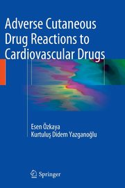 Adverse Cutaneous Drug Reactions to Cardiovascular Drugs, zkaya Esen