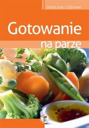 ksiazka tytu: Gotowanie na parze autor: Szydowska Marta