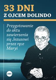 ksiazka tytu: 33 dni z ojcem Dolindo autor: Nowakowski Krzysztof