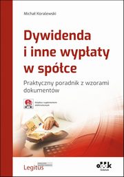 Dywidenda i inne wypaty w spce Praktyczny poradnik z wzorami dokumentw, Koralewski Micha