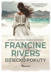 Dziecko pokuty, Francine Rivers