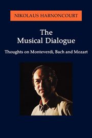 The Musical Dialogue, Harnoncourt Nikolaus