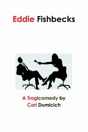 Eddie Fishbecks, Dumicich Carl