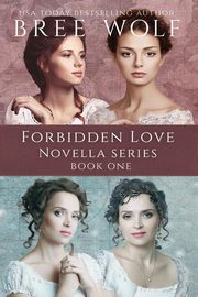 A Forbidden Love Novella Box Set One, Wolf Bree