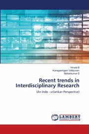 Recent trends in Interdisciplinary Research, B Vimala