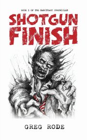 ksiazka tytu: Shotgun Finish autor: Rode Greg