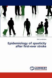 Epidemiology of spasticity after first-ever stroke, Lundstrm Erik