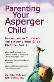 ksiazka tytu: Parenting Your Asperger Child autor: Sohn Alan