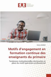 Motifs d'engagement en formation continue des enseignants du primaire, DIOMA Hilaire