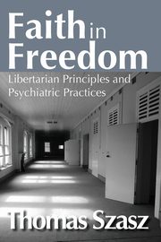 Faith in Freedom, Szasz Thomas