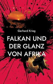 Falkan und der Glanz von Afrika, Krieg Gerhard