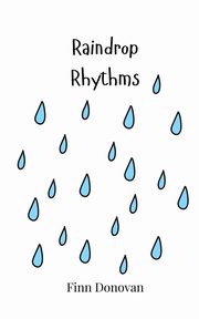 Raindrop Rhythms, Donovan Finn