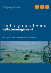 Integratives Selbstmanagement, Schneider Wolfgang