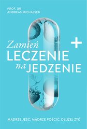 Zamie leczenie na jedzenie, Michalsen Andreas