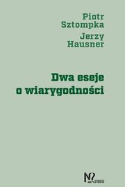 Dwa eseje o wiarygodnoci, Sztompka Piotr, Hausner Jerzy
