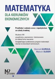 Matematyka dla kierunkw ekonomicznych., Gurgul Henryk, Suder Marcin