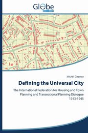 ksiazka tytu: Defining the Universal City autor: Geertse Michel