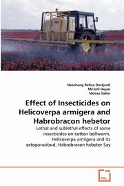 Effect of Insecticides on Helicoverpa armigera and Habrobracon hebetor, Rafiee Dastjerdi Hooshang