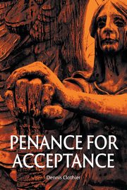 Penance for Acceptance, Clothier Dennis