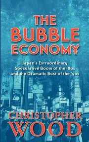 The Bubble Economy, Wood Christopher