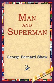 Man and Superman, Shaw George Bernard
