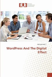 WordPress And The Digital Effect, Nde T. Michal