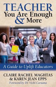 TEACHER You Are Enough and More, Maghtas Claire Rachel