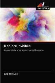 ksiazka tytu: Il colore invisibile autor: Barbuda Luis