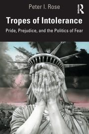 ksiazka tytu: Tropes of Intolerance autor: Rose Peter I.