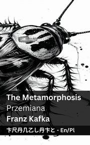 The Metamorphosis / Przemiana, Kafka Franz