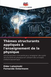 Th?mes structurants appliqus ? l'enseignement de la physique, Latosinski Elder