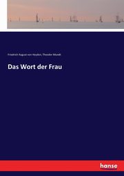 Das Wort der Frau, Mundt Theodor