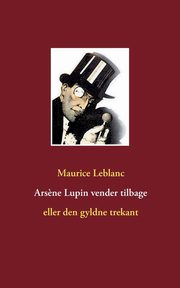 Ars?ne Lupin vender tilbage, Leblanc Maurice