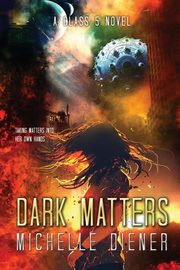 Dark Matters, Diener Michelle