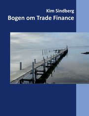 Bogen om Trade Finance, Sindberg Kim