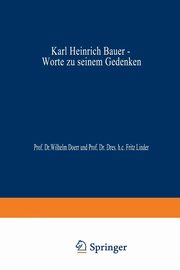 Karl Heinrich Bauer, Worte Zu Seinem Gedenken, Bauer Karl Heinrich