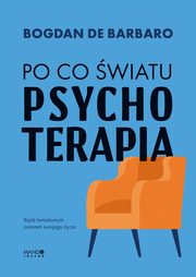 ksiazka tytu: Po co wiatu psychoterapia autor: de Barbaro Bogdan