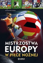 ksiazka tytu: Mistrzostwa Europy w pice nonej autor: Godek Aleksandra