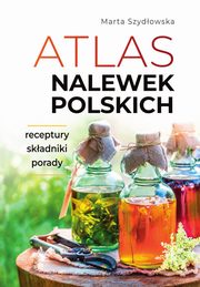 Atlas nalewek polskich, Szydowska Marta